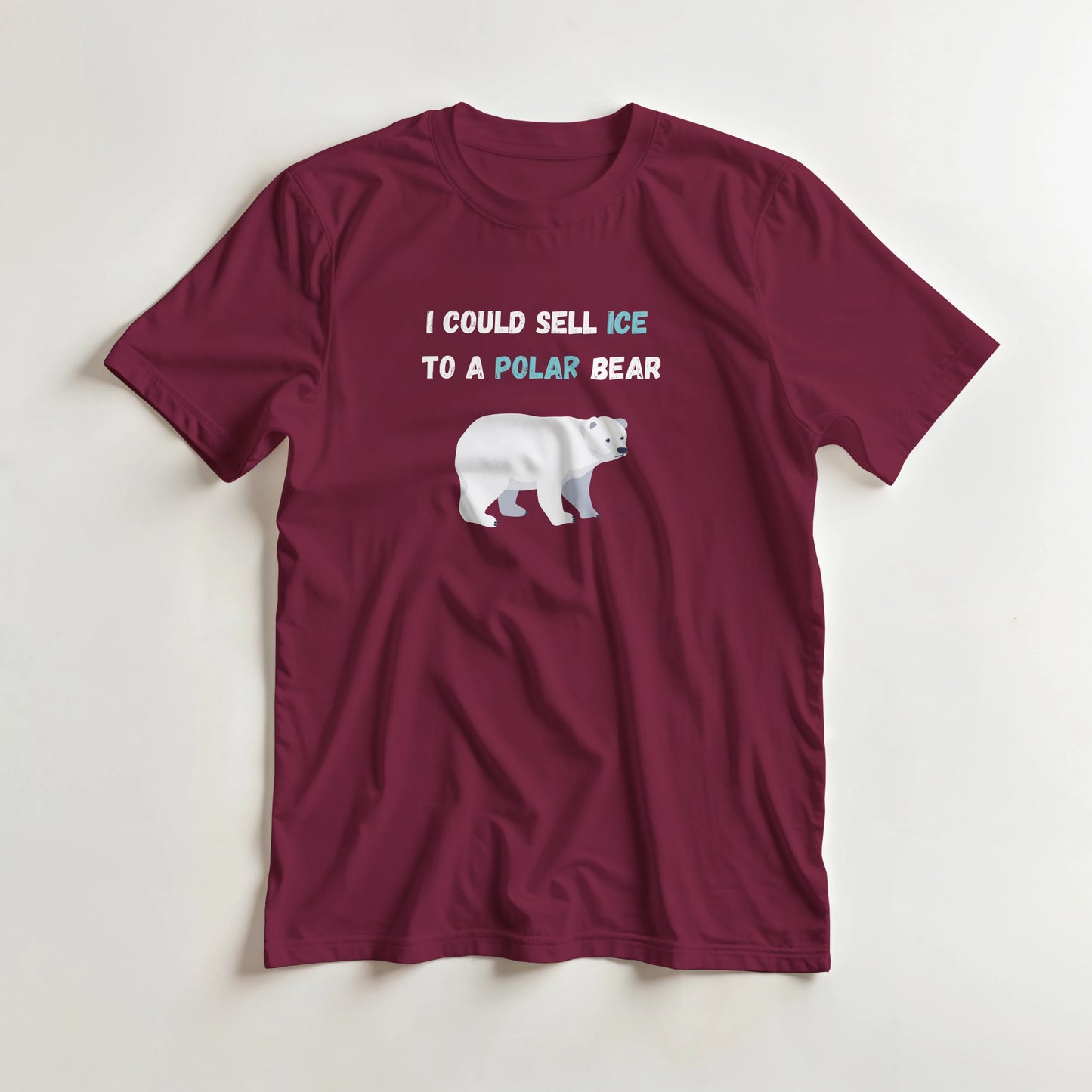 I could sell ice to a polar bear - T-shirt
