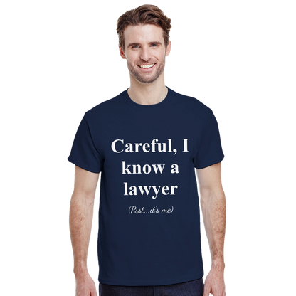 Careful, I Know a Lawyer (Psst...It’s Me) - Crewneck T-shirt