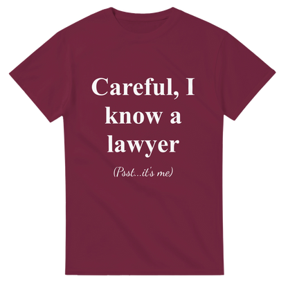 Careful, I Know a Lawyer (Psst...It’s Me) - Crewneck T-shirt