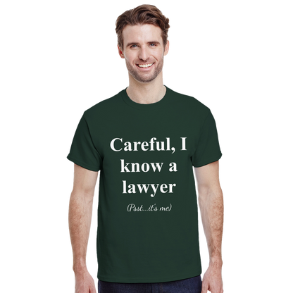 Careful, I Know a Lawyer (Psst...It’s Me) - Crewneck T-shirt