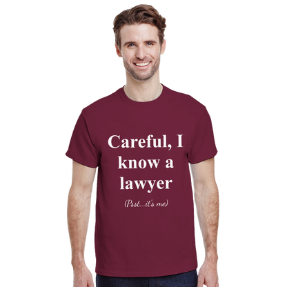 Careful, I Know a Lawyer (Psst...It’s Me) - Crewneck T-shirt