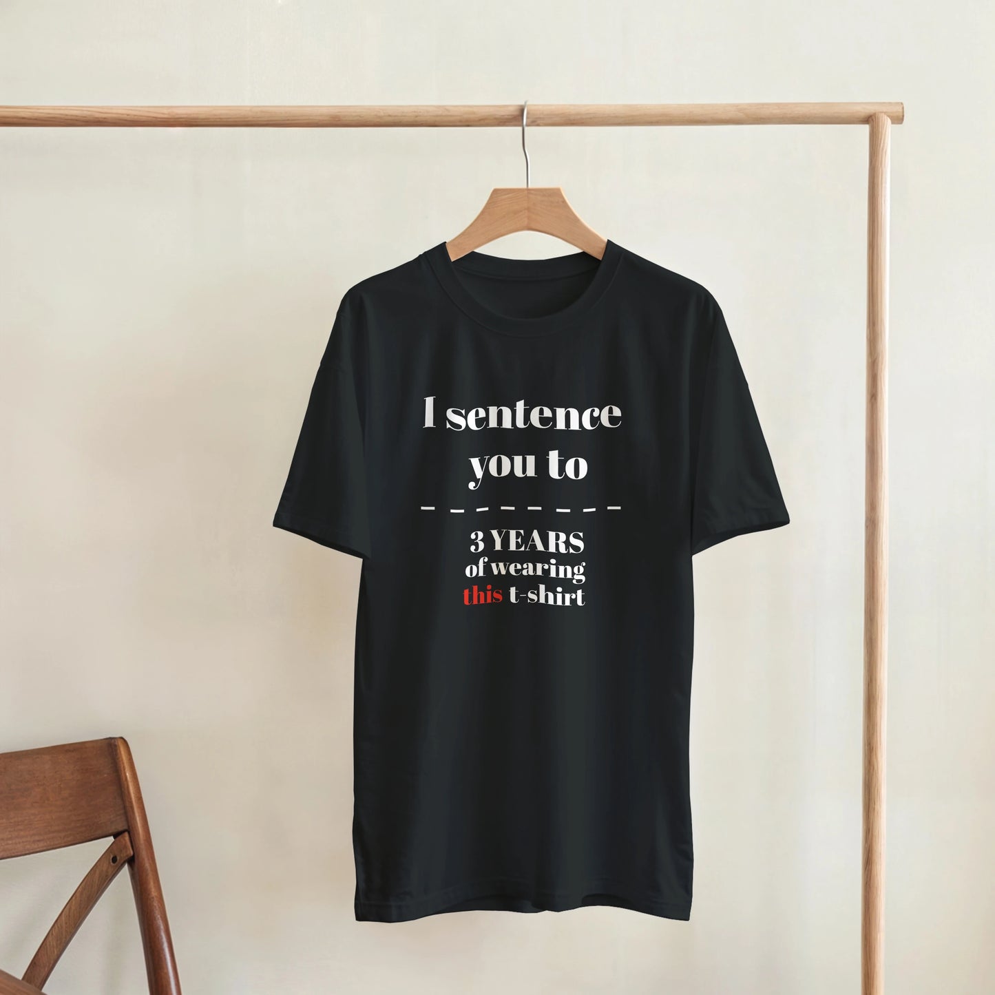 I sentence you to 3 years of wearing this t-shirt - Crewneck T-shirt