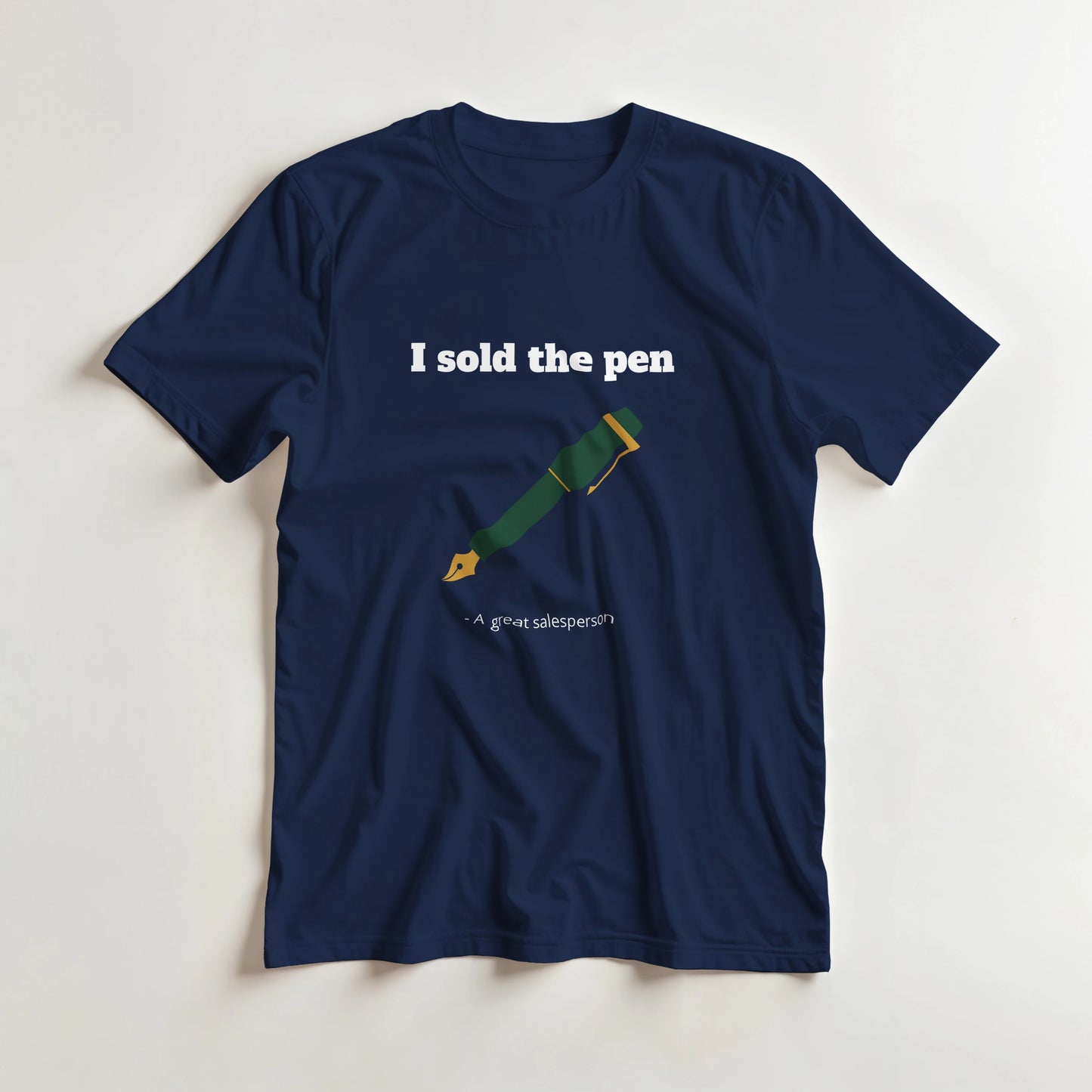 I sold the pen - Funny T-shirt