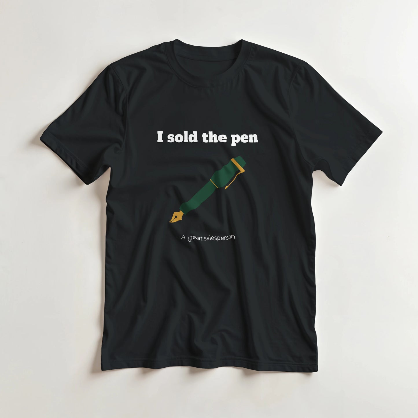 I sold the pen - Funny T-shirt