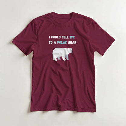I could sell ice to a polar bear - T-shirt