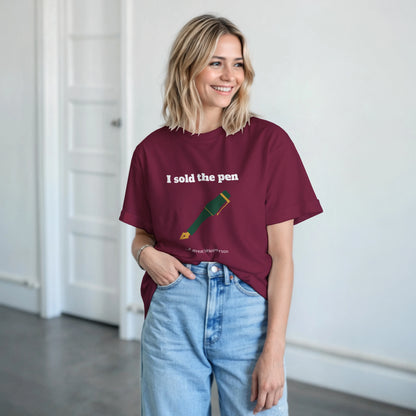 I sold the pen - Funny T-shirt