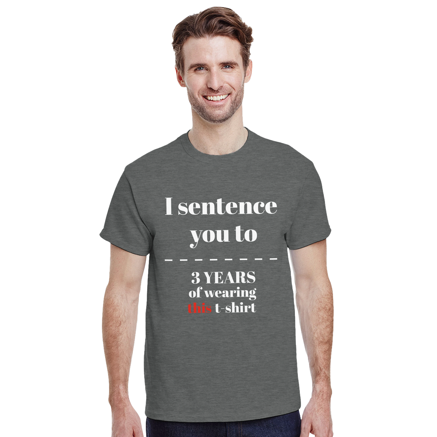 I sentence you to 3 years of wearing this t-shirt - Crewneck T-shirt