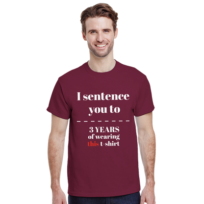 I sentence you to 3 years of wearing this t-shirt - Crewneck T-shirt